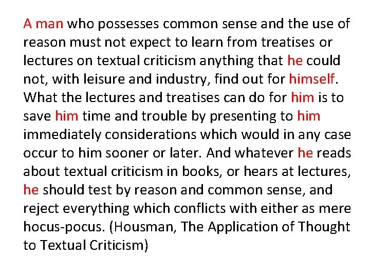 A man who possesses common sense and the use of reason must not expect