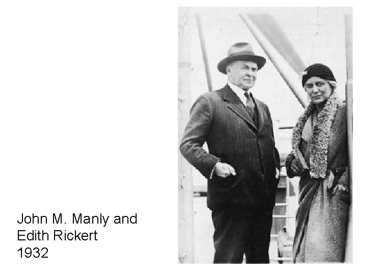 John M. Manly and Edith Rickert 1932 