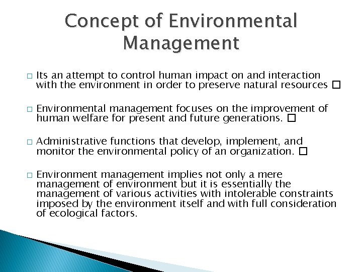 Concept of Environmental Management � � Its an attempt to control human impact on