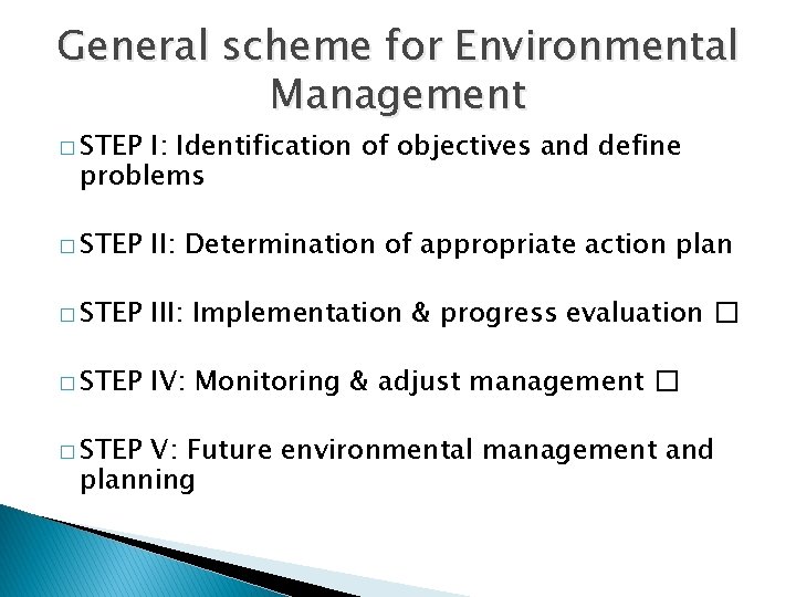 General scheme for Environmental Management � STEP I: Identification of objectives and define problems