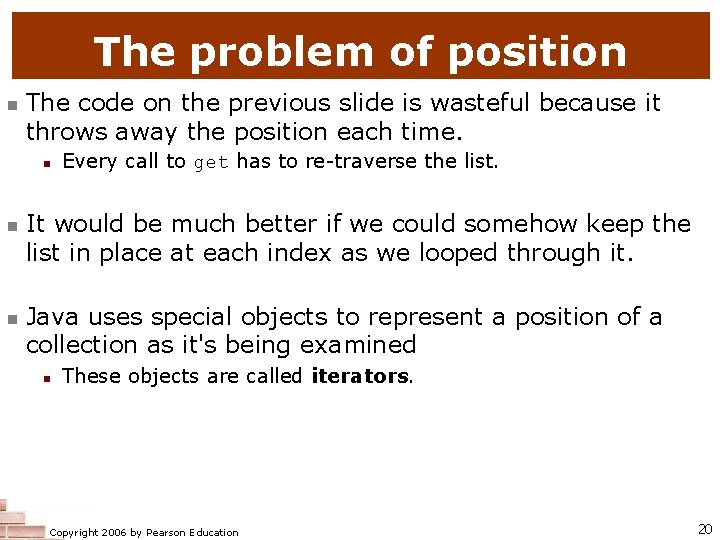 The problem of position n The code on the previous slide is wasteful because