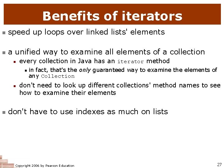 Benefits of iterators n speed up loops over linked lists' elements n a unified