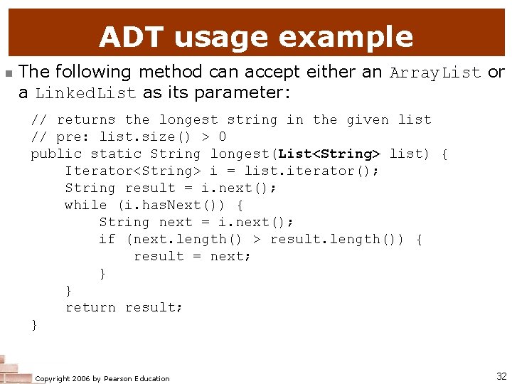 ADT usage example n The following method can accept either an Array. List or