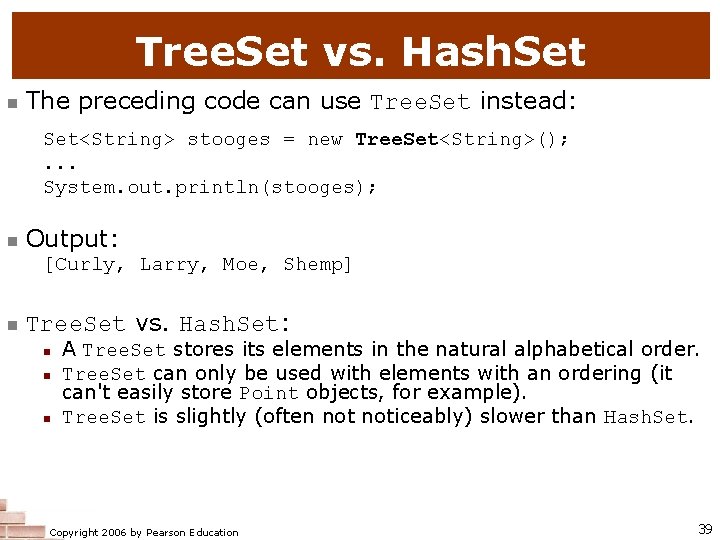 Tree. Set vs. Hash. Set n The preceding code can use Tree. Set instead: