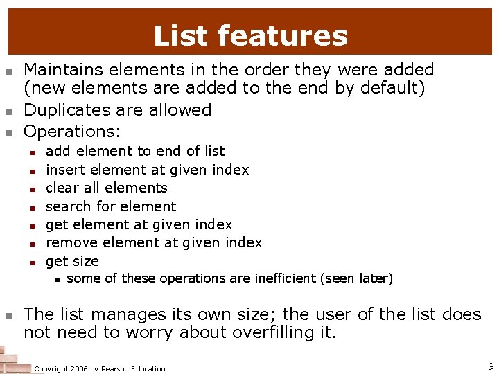 List features n n n Maintains elements in the order they were added (new