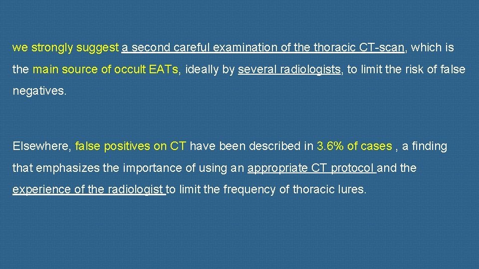 we strongly suggest a second careful examination of the thoracic CT-scan, which is the