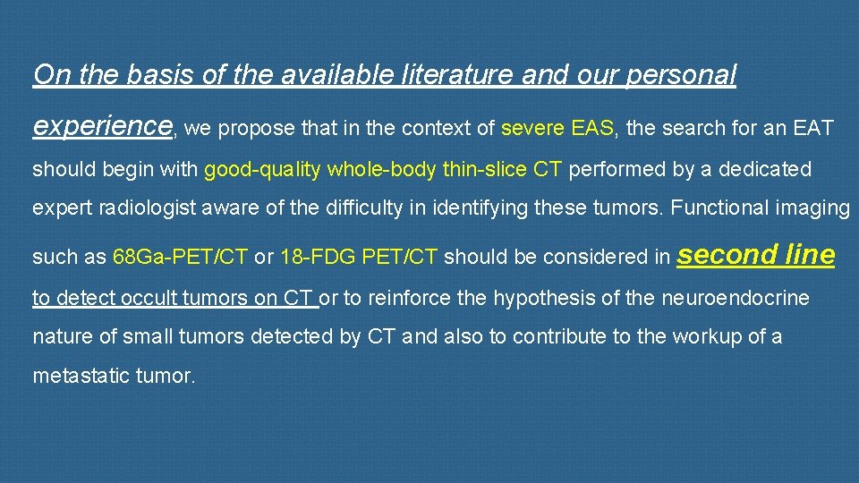 On the basis of the available literature and our personal experience, we propose that