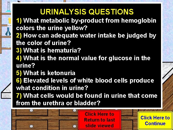 URINALYSIS QUESTIONS Urine Sample 1) What metabolic by-product from hemoglobin colors the urine yellow?