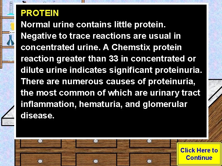 Urine Sample PROTEIN Normal urine contains little protein. Negative to trace reactions are usual