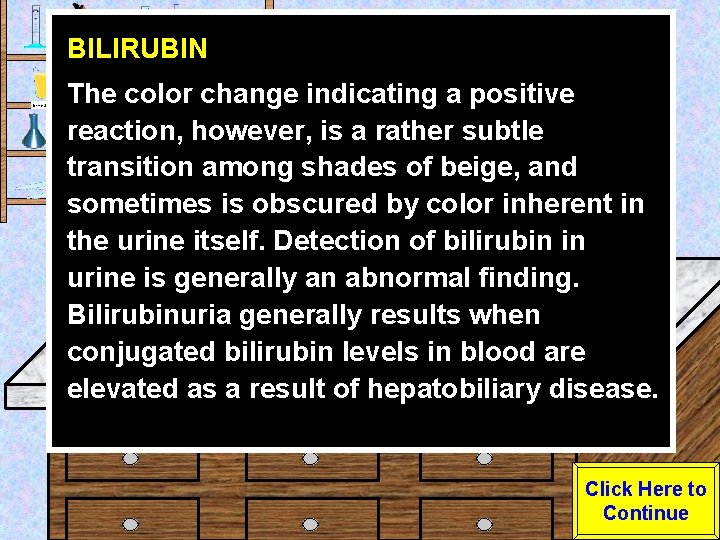 BILIRUBIN Urine Sample The color change indicating a positive reaction, however, is a rather