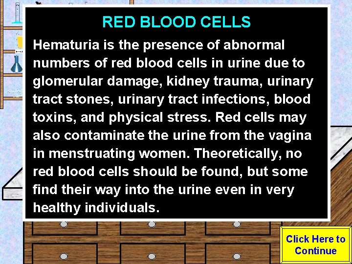 RED BLOOD CELLS Urine Sample Hematuria is the presence of abnormal numbers of red
