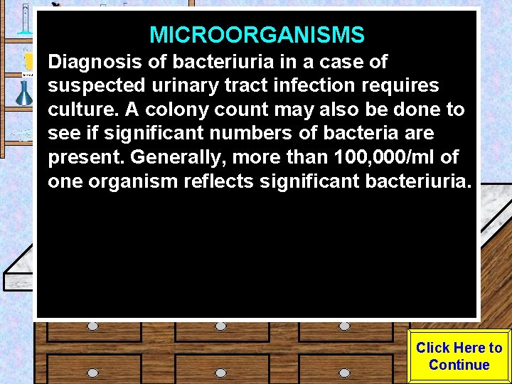 MICROORGANISMS Urine Sample Diagnosis of bacteriuria in a case of suspected urinary tract infection