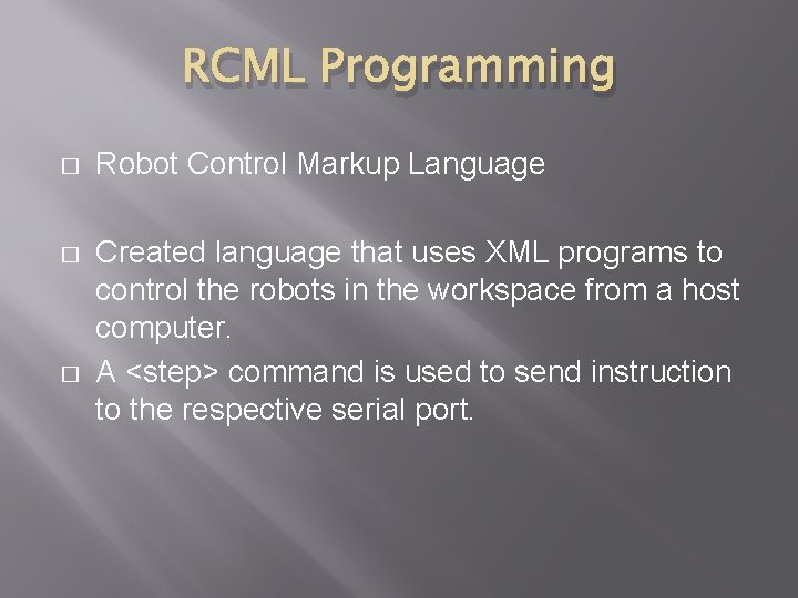 RCML Programming � Robot Control Markup Language � Created language that uses XML programs