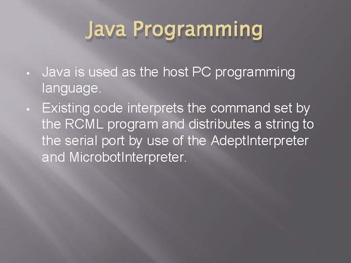Java Programming • • Java is used as the host PC programming language. Existing