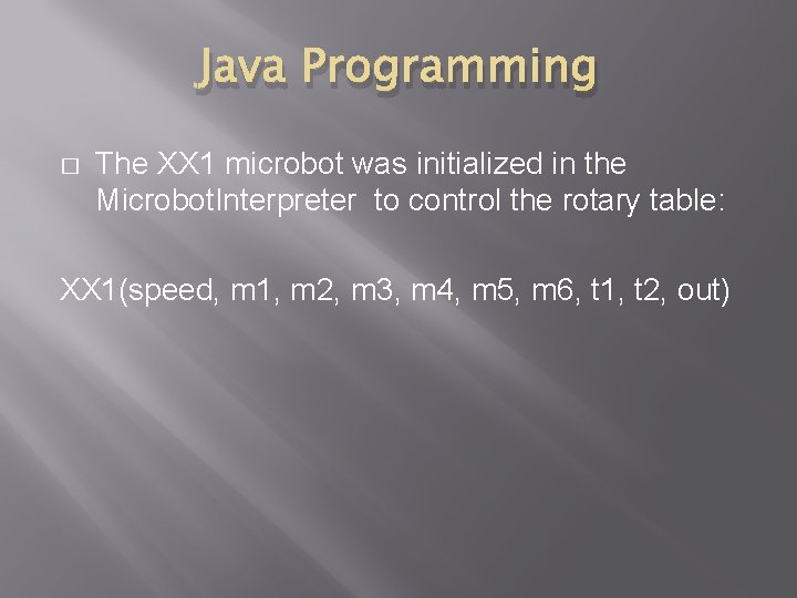 Java Programming � The XX 1 microbot was initialized in the Microbot. Interpreter to