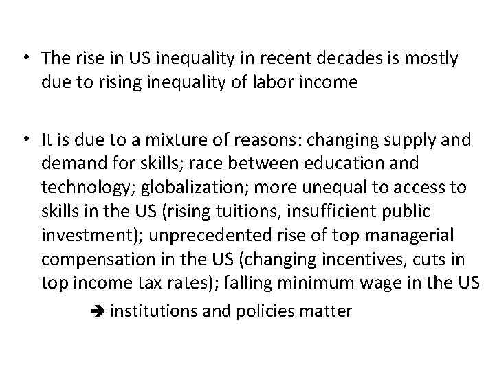  • The rise in US inequality in recent decades is mostly due to