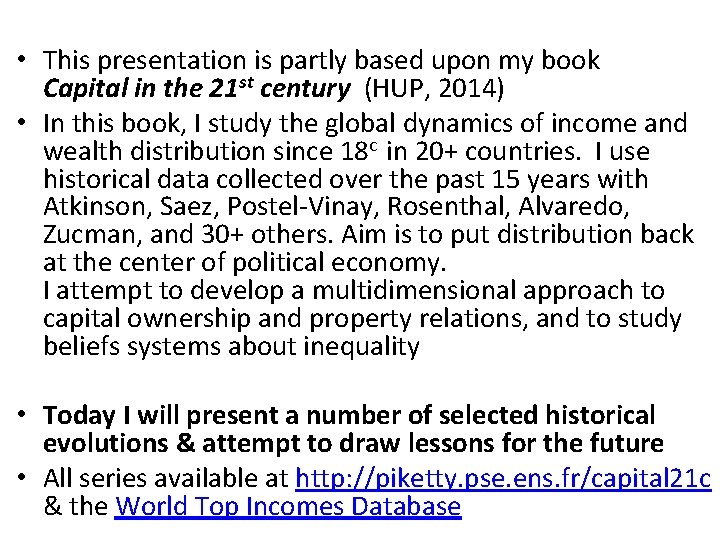  • This presentation is partly based upon my book Capital in the 21