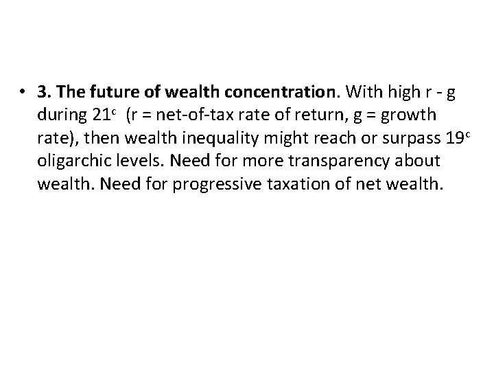  • 3. The future of wealth concentration. With high r - g during