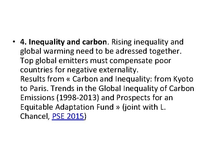  • 4. Inequality and carbon. Rising inequality and global warming need to be