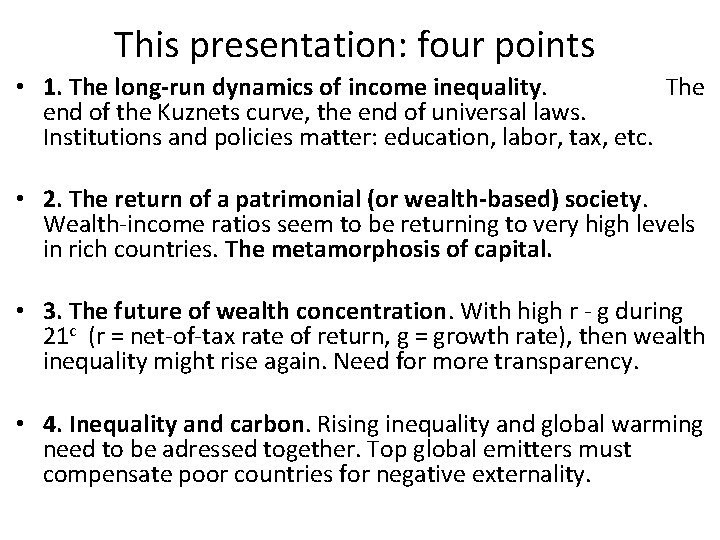 This presentation: four points • 1. The long-run dynamics of income inequality. The end