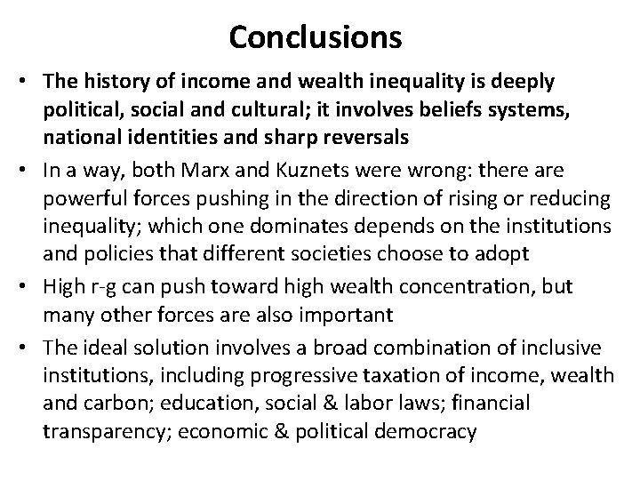 Conclusions • The history of income and wealth inequality is deeply political, social and