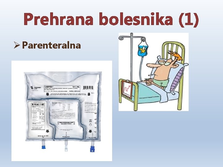 Prehrana bolesnika (1) Ø Parenteralna 