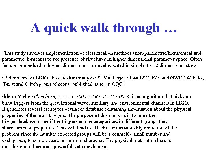 A quick walk through … • This study involves implementation of classification methods (non-parametric/hierarchical A quick walk through … • This study involves implementation of classification methods (non-parametric/hierarchical