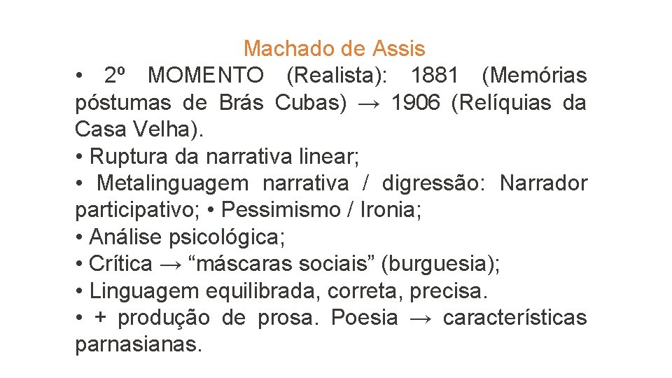 Machado de Assis • 2º MOMENTO (Realista): 1881 (Memórias póstumas de Brás Cubas) →
