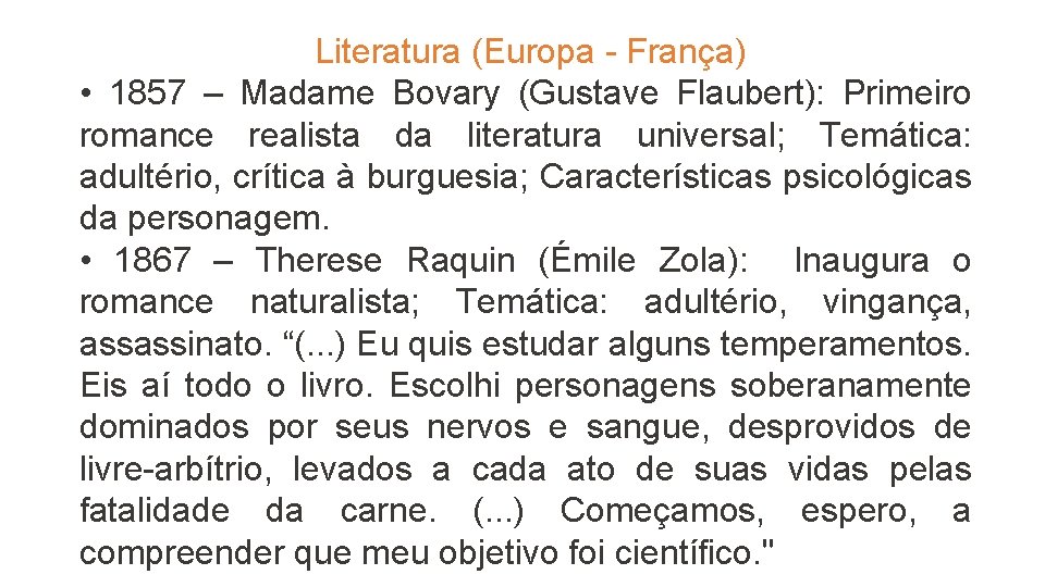 Literatura (Europa - França) • 1857 – Madame Bovary (Gustave Flaubert): Primeiro romance realista