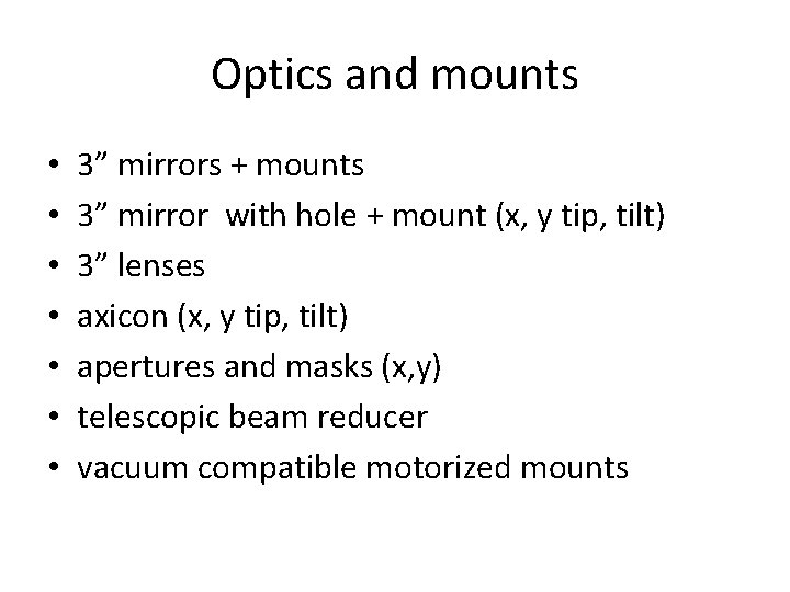 Optics and mounts • • 3” mirrors + mounts 3” mirror with hole +