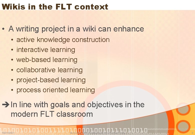 Wikis in the FLT context • A writing project in a wiki can enhance