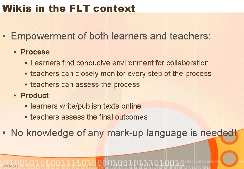Wikis in the FLT context • Empowerment of both learners and teachers: • Process