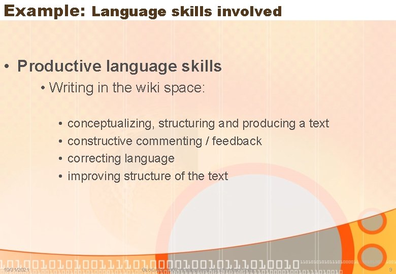 Example: Language skills involved • Productive language skills • Writing in the wiki space: