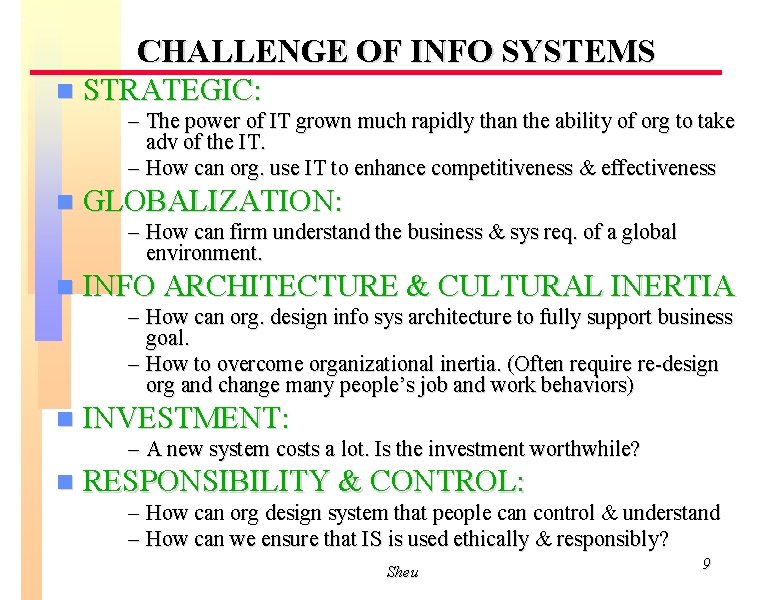 CHALLENGE OF INFO SYSTEMS n STRATEGIC: – The power of IT grown much rapidly CHALLENGE OF INFO SYSTEMS n STRATEGIC: – The power of IT grown much rapidly