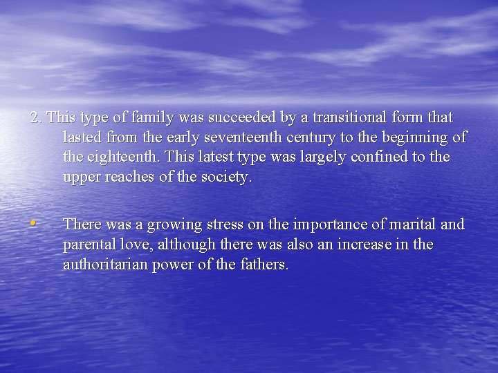2. This type of family was succeeded by a transitional form that lasted from