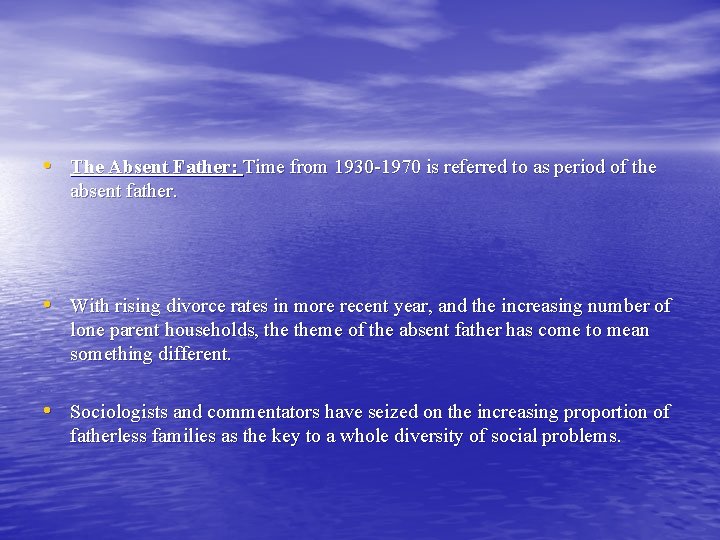  • The Absent Father: Time from 1930 -1970 is referred to as period