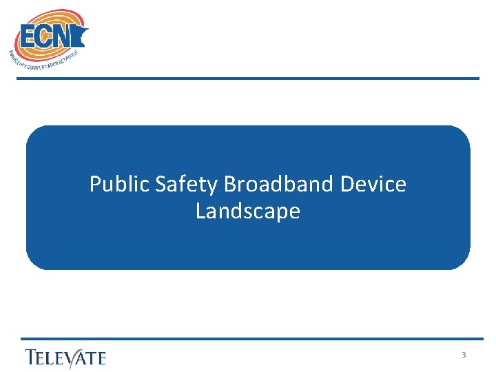 Public Safety Broadband Device Landscape 3 