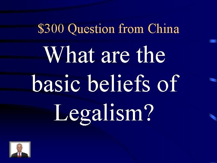 $300 Question from China What are the basic beliefs of Legalism? 