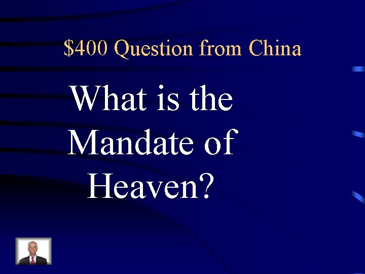 $400 Question from China What is the Mandate of Heaven? 