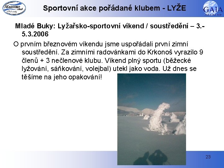 Sportovní akce pořádané klubem - LYŽE Mladé Buky: Lyžařsko-sportovní víkend / soustředění – 3.