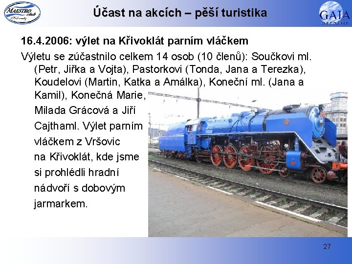 Účast na akcích – pěší turistika 16. 4. 2006: výlet na Křivoklát parním vláčkem