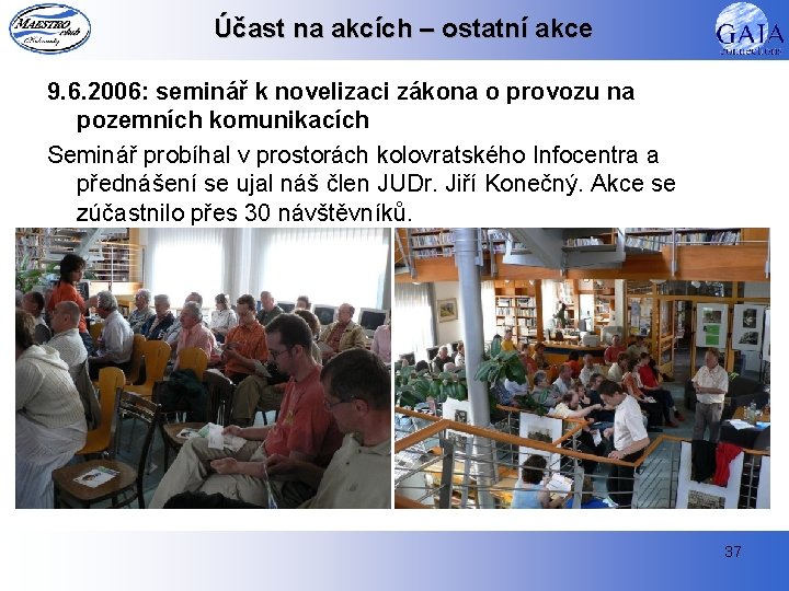 Účast na akcích – ostatní akce 9. 6. 2006: seminář k novelizaci zákona o