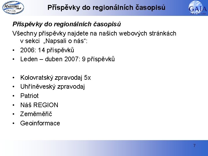 Příspěvky do regionálních časopisů Všechny příspěvky najdete na našich webových stránkách v sekci „Napsali