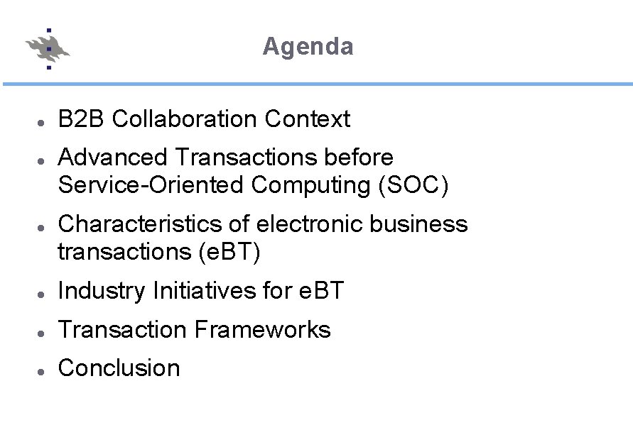 Agenda B 2 B Collaboration Context Advanced Transactions before Service-Oriented Computing (SOC) Characteristics of