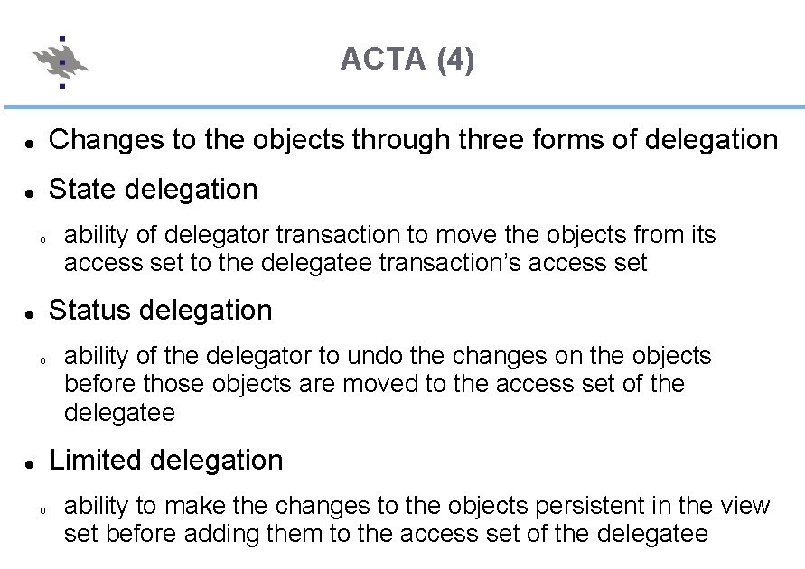 ACTA (4) Changes to the objects through three forms of delegation State delegation o