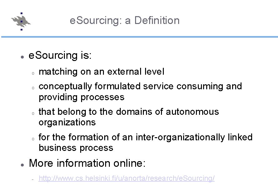 e. Sourcing: a Definition e. Sourcing is: o o matching on an external level