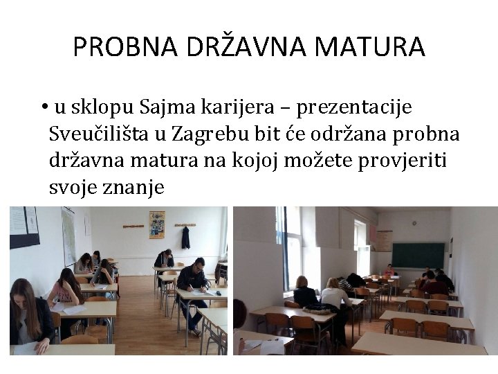 PROBNA DRŽAVNA MATURA • u sklopu Sajma karijera – prezentacije Sveučilišta u Zagrebu bit