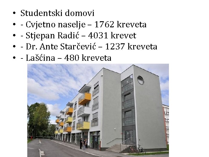  • • • Studentski domovi - Cvjetno naselje – 1762 kreveta - Stjepan