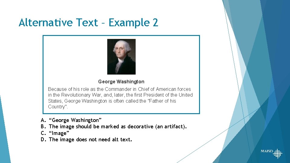 Alternative Text – Example 2 George Washington Because of his role as the Commander