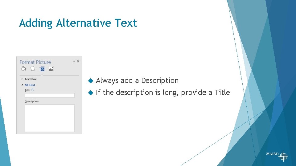 Adding Alternative Text Always add a Description If the description is long, provide a